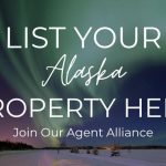 List Your Alaska Property Here, Join Our Agent Alliance