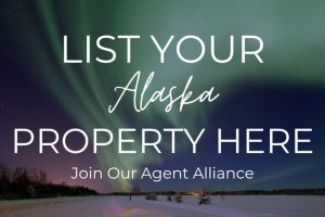 List Your Alaska Property Here, Join Our Agent Alliance