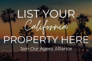 List Your California Property Here, Join Our Agent Alliance