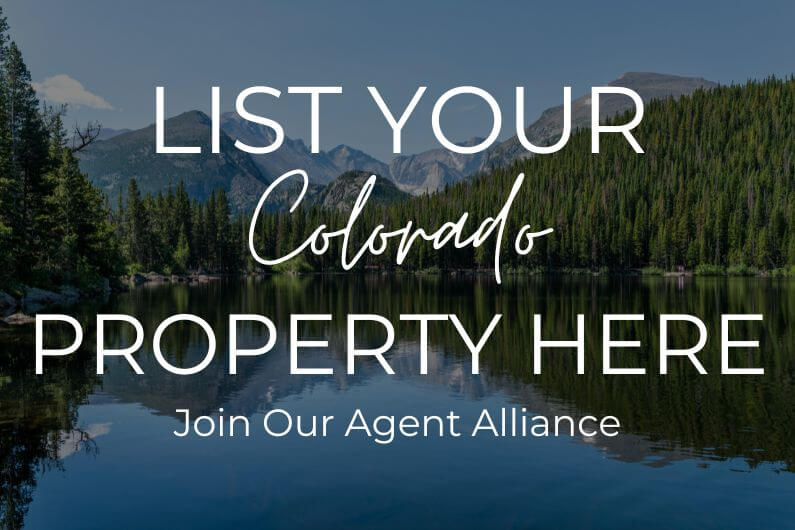 List Your Colorado Property Here, Join Our Agent Alliance