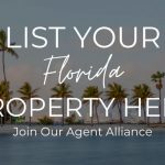 List Your Florida Property Here, Join Our Agent Alliance