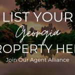 List Your Georgia Property Here, Join Our Agent Alliance