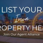 List Your Iowa Property Here, Join Our Agent Alliance