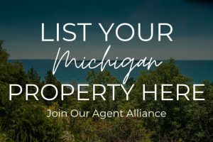 List Your Michigan Property Here, Join Our Agent Alliance