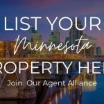 List Your Minnesota Property Here, Join Our Agent Alliance