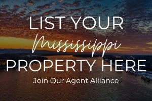 List Your Mississippi Property Here, Join Our Agent Alliance