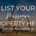 List Your Missouri Property Here, Join Our Agent Alliance