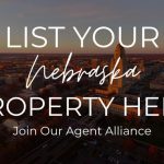 List Your Nebraska Property Here, Join Our Agent Alliance