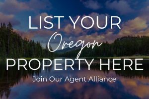 List Your Oregon Property Here, Join Our Agent Alliance