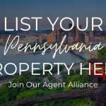 List Your Pennsylvania Property Here, Join Our Agent Alliance