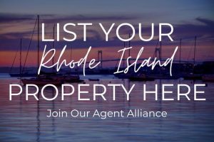 List Your Rhode Island Property Here, Join Our Agent Alliance