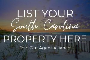 List Your South Carolina Property, Join Our Agent Alliance