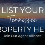 List Your Tennessee Property Here, Join Our Agent Alliance