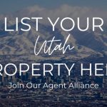 List your Utah Property Here, Join Our Agent Alliance