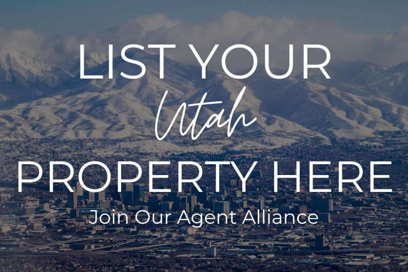 List your Utah Property Here, Join Our Agent Alliance