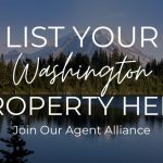 List Your Washington Property Here, Join Our Agent Alliance